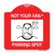 Signmission Not Your Parking Spot W/ Graphics, Red & White Aluminum Architectural Sign, 18" x 18", RW-1818-23538 A-DES-RW-1818-23538 - alternate 1